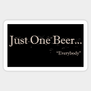 Just One Beer Sticker